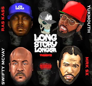 Long Story Longer Presents Ras Kass, Yukmouth, Swifty McVay, and MRK SX